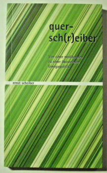 quersch(r)eiber - Von einer neoliberalen zu einer ökosozialen Energiepolitik von Ernst Scheiber